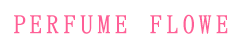 PERFUME FLOWER